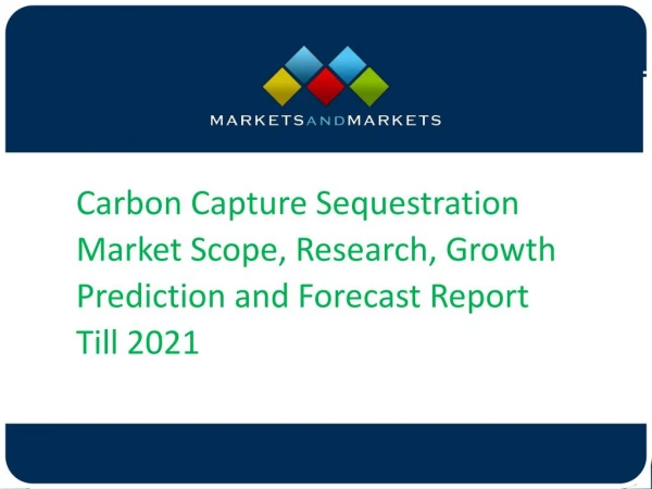 Is it Possible for Carbon Capture Sequestration Market to Reach 8.05 Billion till 2021?
