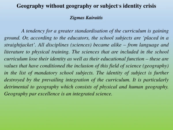 Geography without geography or subjectâ€™s identity crisis