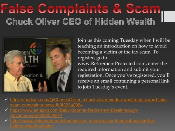 False Complaints & Scam - Chuck Oliver CEO of Hidden Wealth