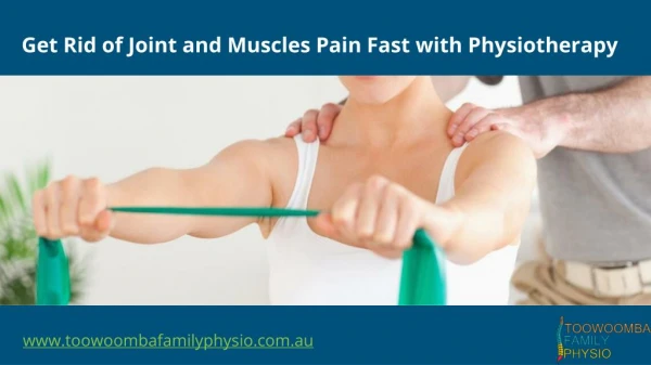 Get Rid of Joint and Muscles Pain Fast with Physiotherapy