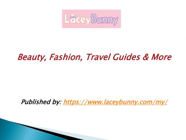 Beauty, Fashion, Travel Guides & More