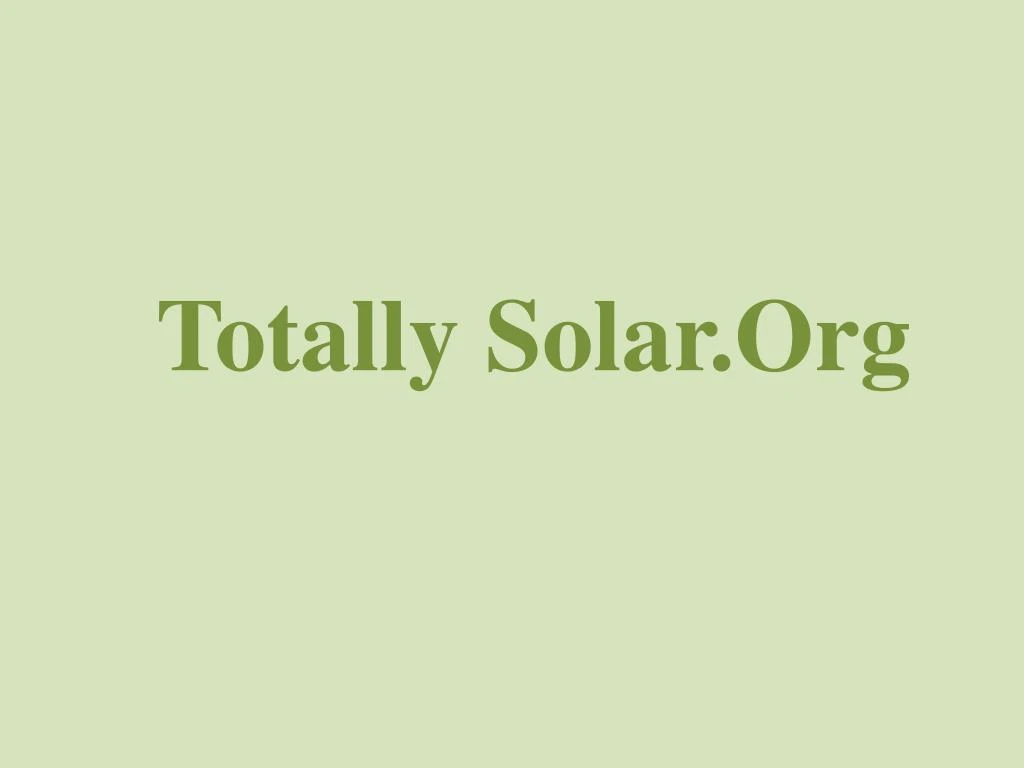 totally solar org