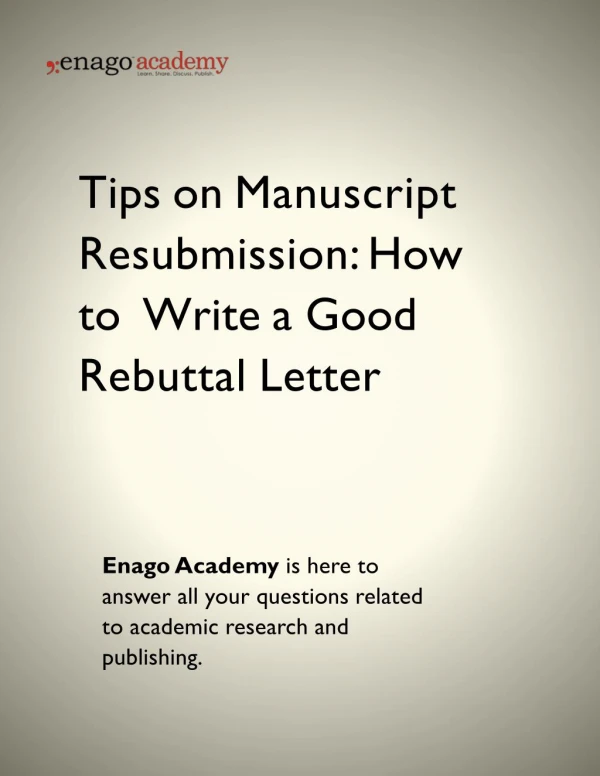Tips on Manuscript Resubmission_ How to Write a Good Rebuttal Letter - Enago Academy (1)
