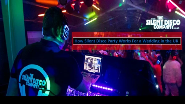 How Silent Disco Party Works For a Wedding in the UK