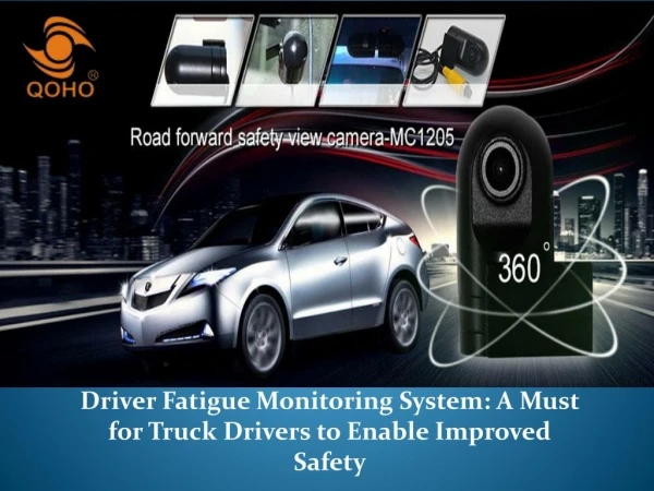 Driver Fatigue Monitoring System: A Must for Truck Drivers to Enable Improved Safety