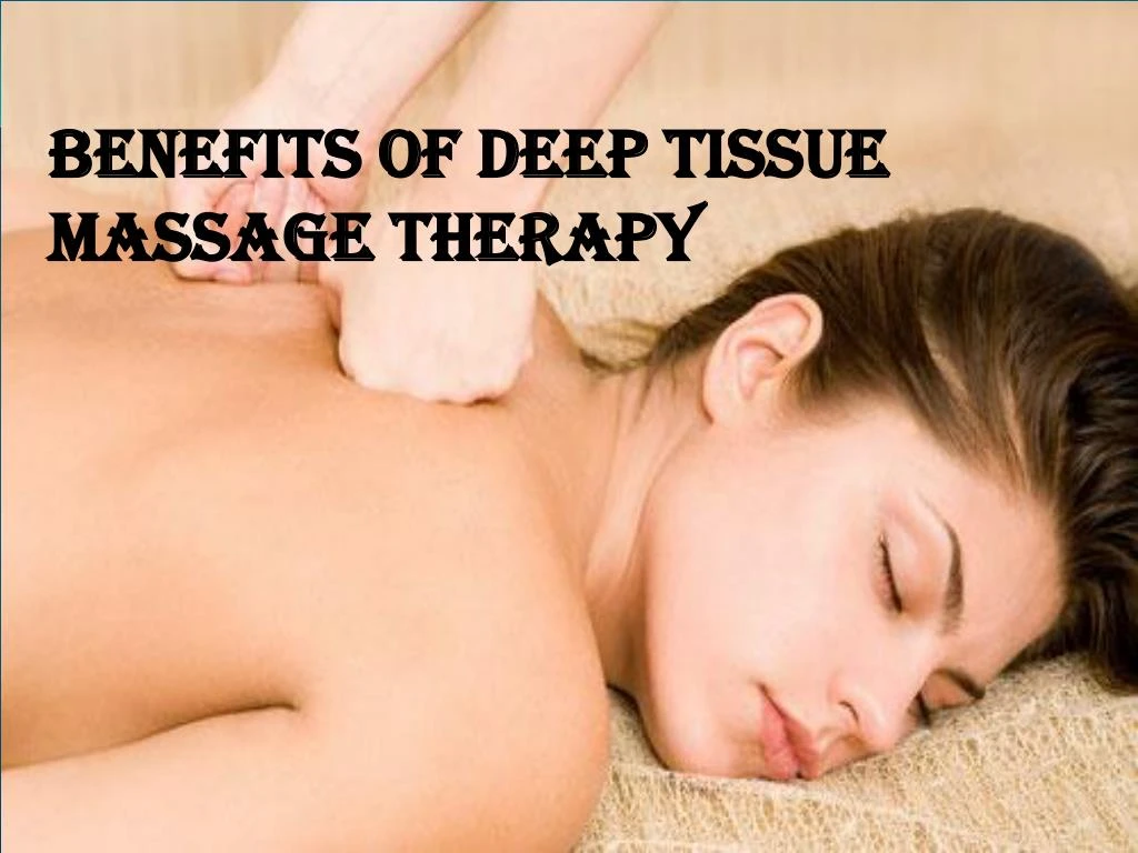 benefits of deep tissue massage therapy