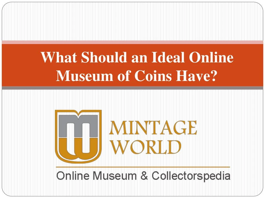 what should an ideal online museum of coins have