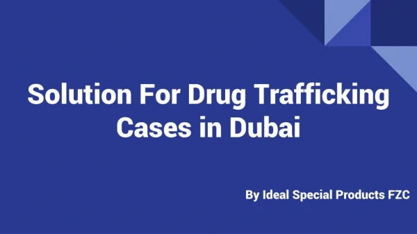 Drug Trafficking Cases in Dubai | Al Ittihad