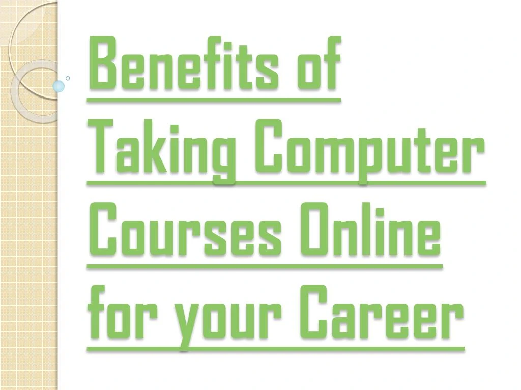benefits of taking computer courses online for your career
