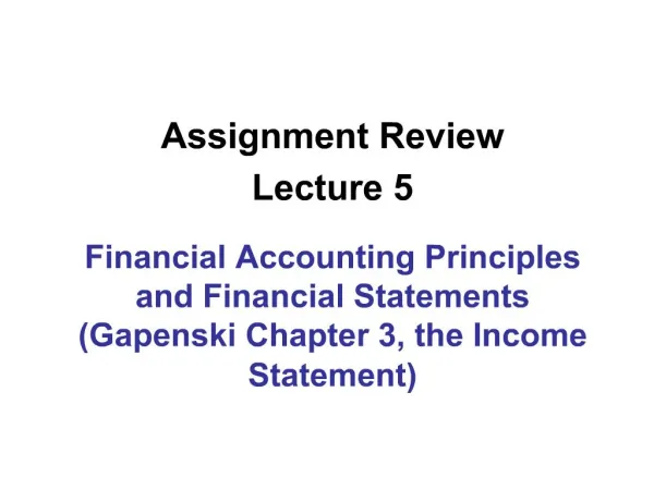 Financial Accounting Principles and Financial Statements Gapenski Chapter 3, the Income Statement