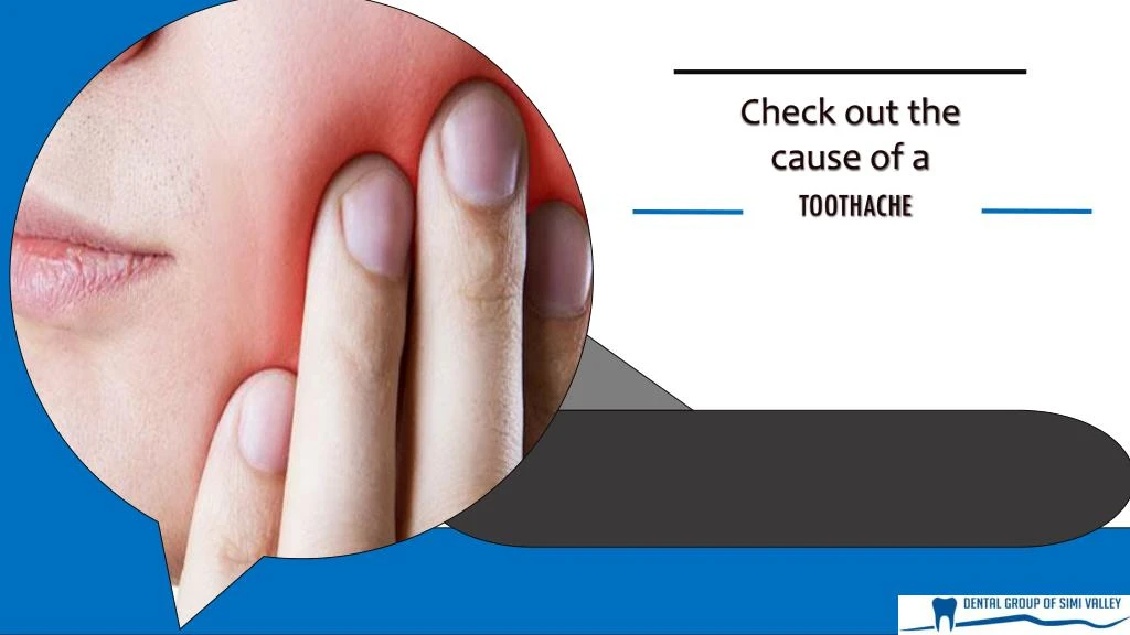 check out the cause of a toothache