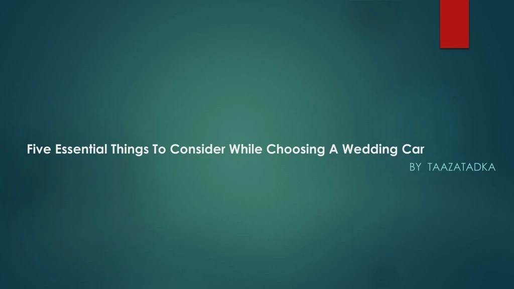 five essential things to consider while choosing