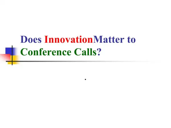 Does Innovation Matter to Conference Calls