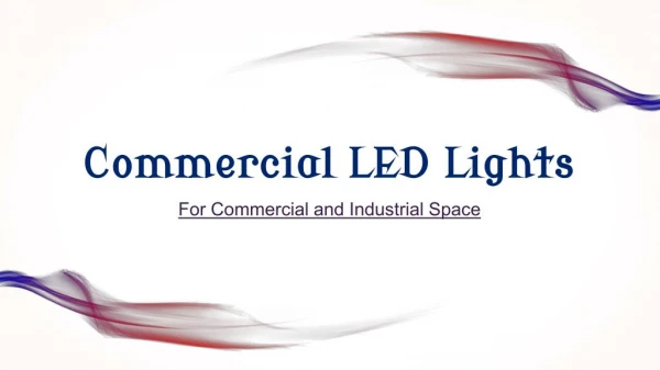Benefits and applications of commercial LED lights