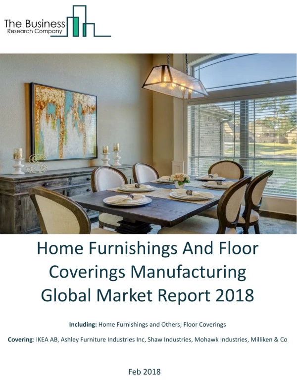Home Furnishings And Floor Coverings Manufacturing Global Market Report 2018