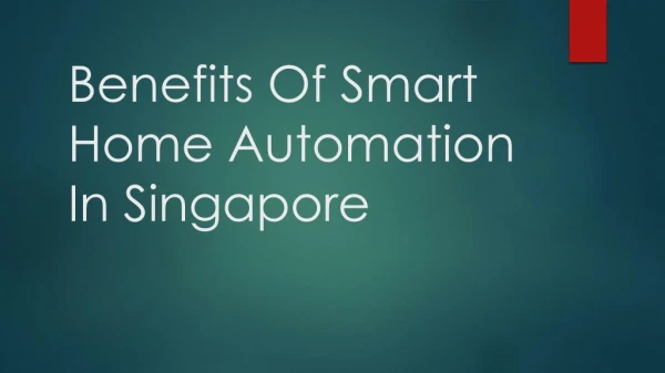 Benefits Of Smart Home Automation In Singapore
