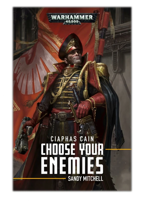 [PDF] Free Download Ciaphas Cain: Choose Your Enemies By Sandy Mitchell
