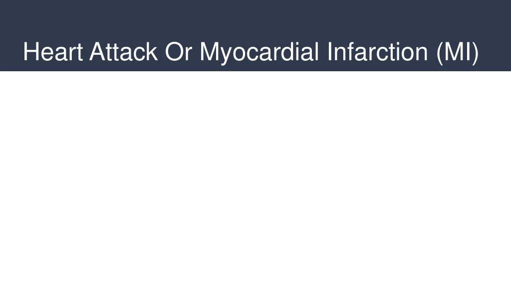 heart attack or myocardial infarction mi