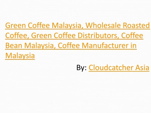Best Quality Green Coffee Malaysia by Cloudcatcher