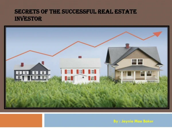 Secrets of The Successful Real Estate Investor | Jaynie Mae Baker