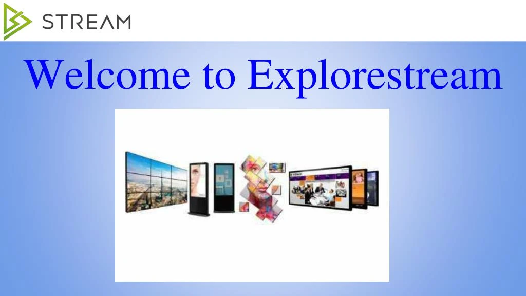 welcome to explorestream