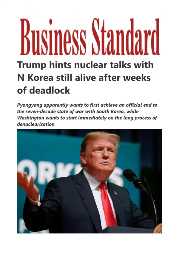Trump hints nuclear talks with N Korea still alive after weeks of deadlock on Business Standard. Pyongyang apparently wa