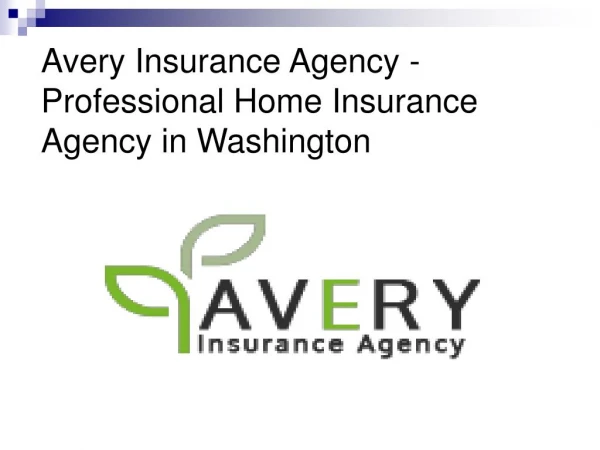 Avery Insurance Agency - Professional Home Insurance Agency in Washington