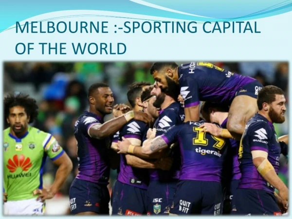 MELBOURNE : - SPORTING CAPITAL OF THE WORLD