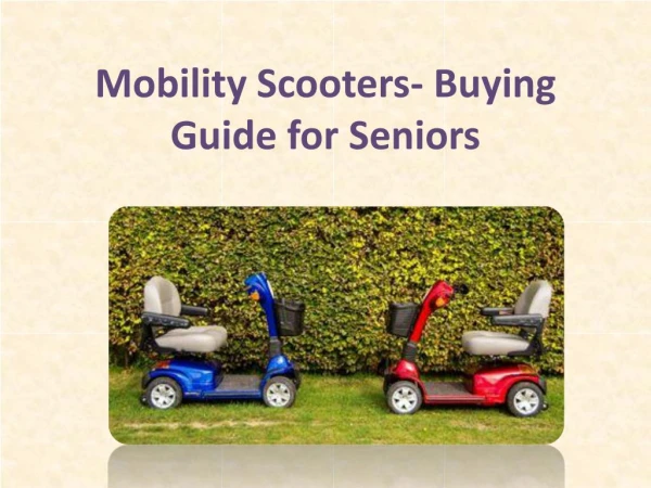 Mobility Scooters- Buying Guide for Seniors