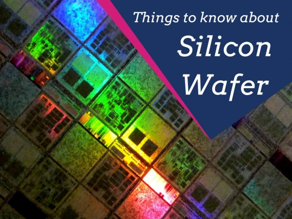 Things to Know About Silicon Wafer