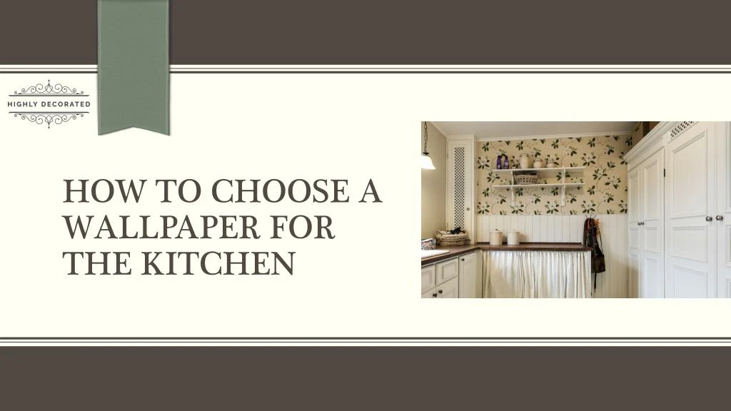 how to choose a wallpaper for the kitchen