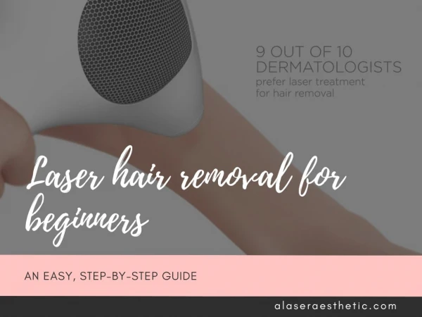 Laser Hair Removal for Beginners
