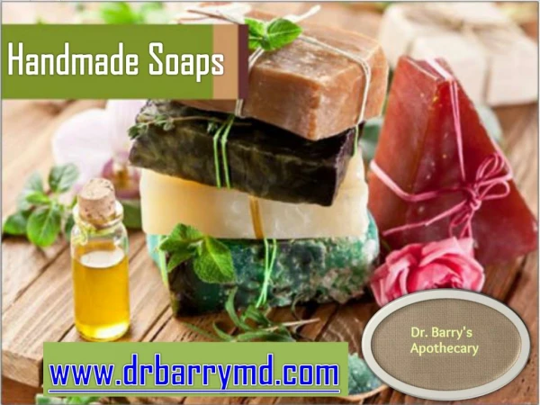 Homemade soaps - www.drbarrymd.com