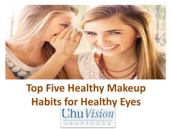 Top Five Healthy Makeup Habits for Healthy Eyes