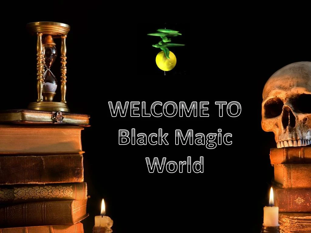welcome to black magic world