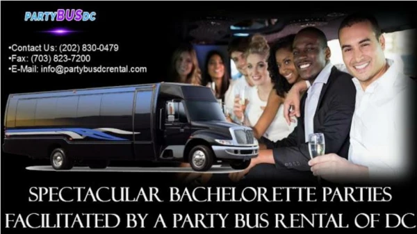 Spectacular Bachelorette Parties Facilitated by a Party Bus Rental of DC