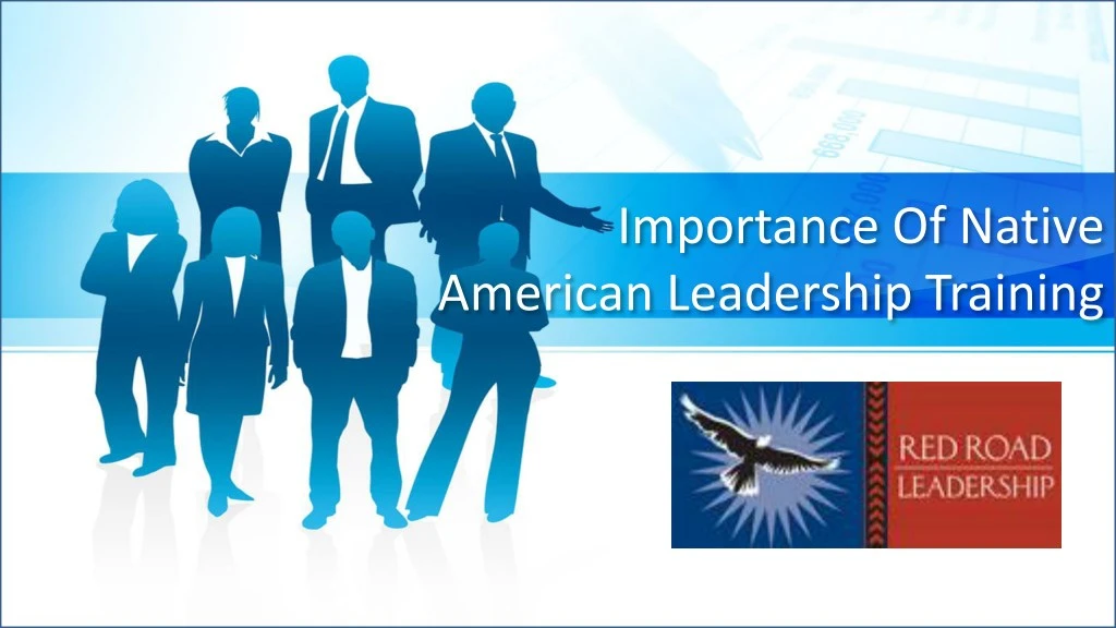 importance of native american leadership training