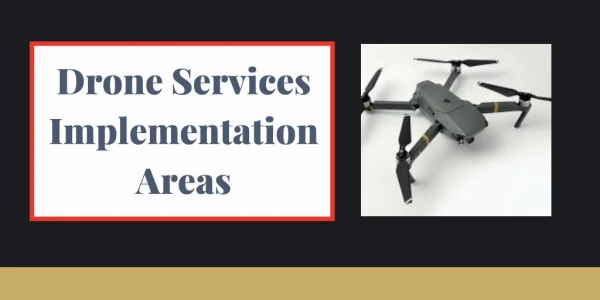 Major Drone Services Implementation Areas