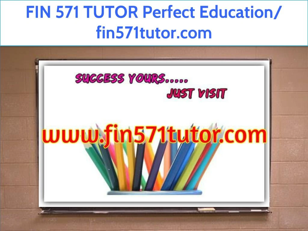 fin 571 tutor perfect education fin571tutor com