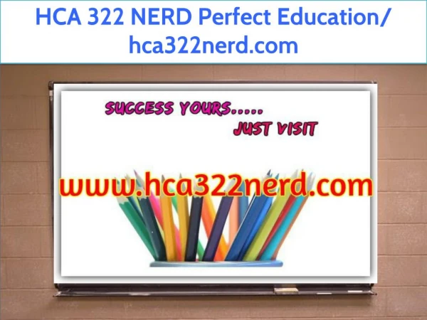 HCA 322 NERD Perfect Education/ hca322nerd.com