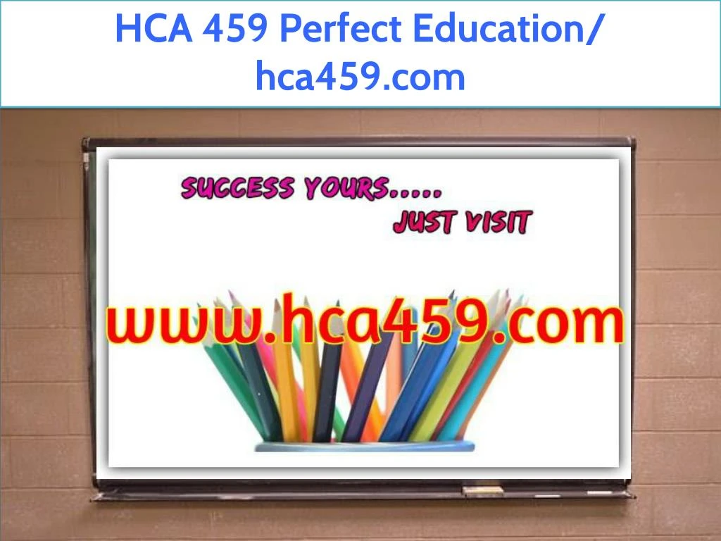 hca 459 perfect education hca459 com