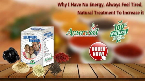 Why I Have No Energy, Always feel Tired, Natural Treatment to Increase it