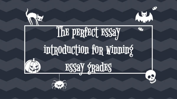 The perfect essay introduction for winning essay grades