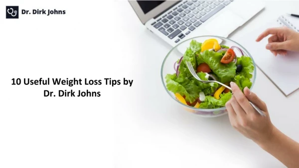 Useful Weight Loss Tips by Dr. Dirk Johns