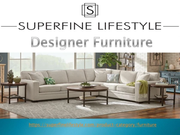 Latest Online Furniture at Superfinelifestyle