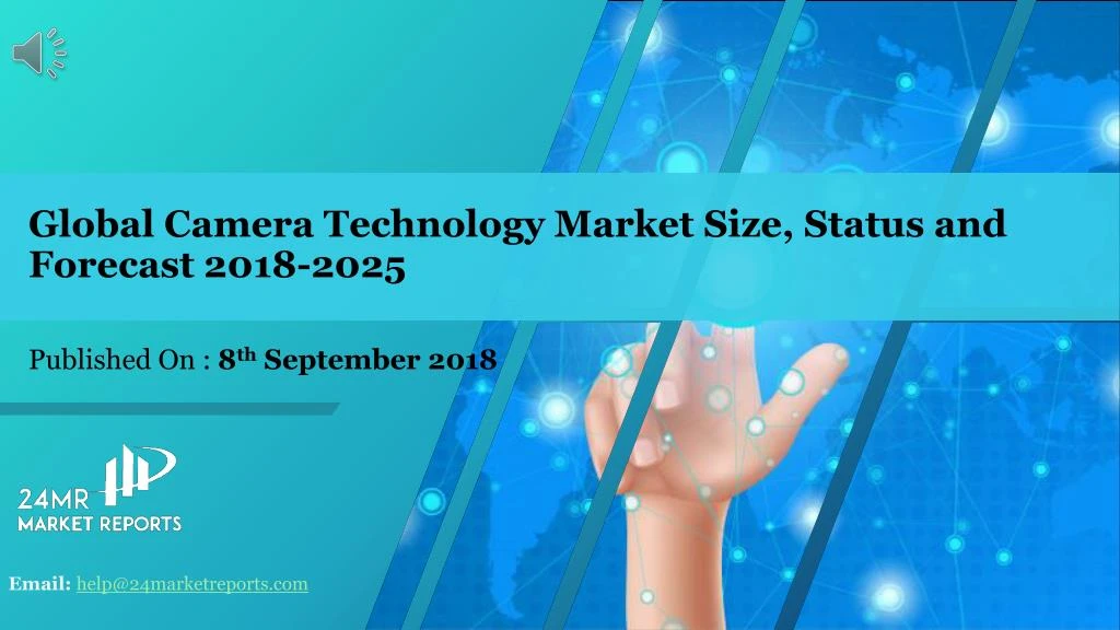 global camera technology market size status and forecast 2018 2025