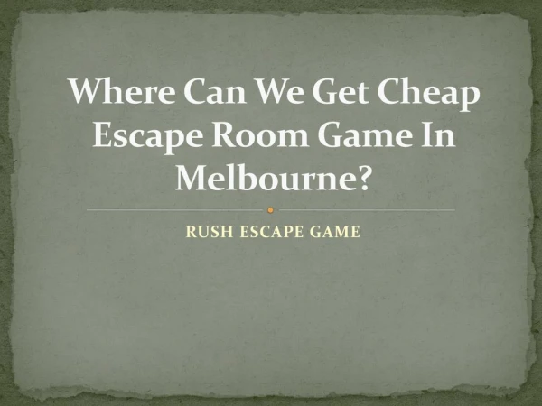 Where Can We Get Cheap Escape Room Game In Melbourne?
