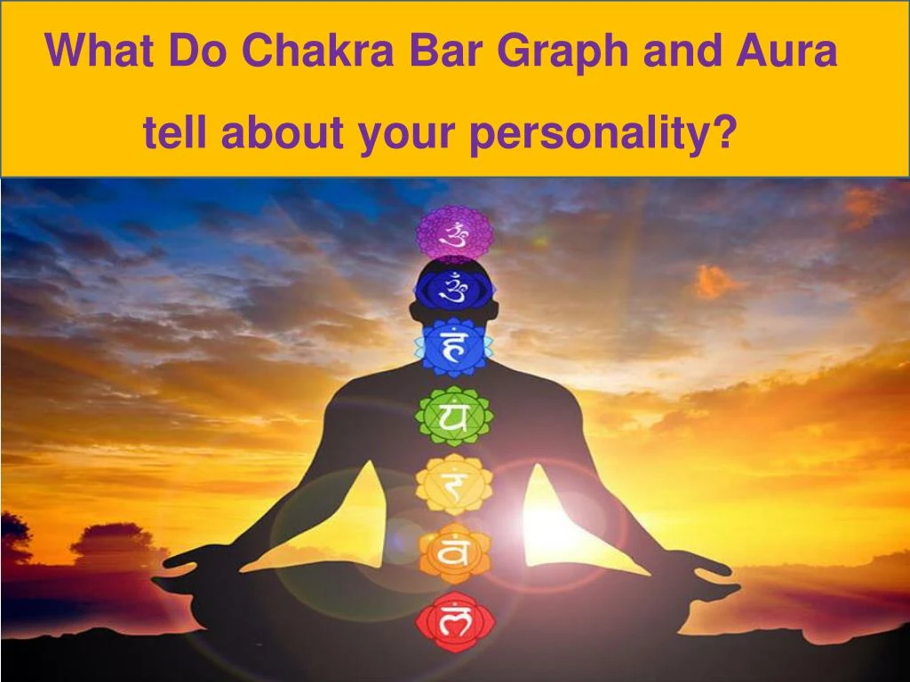 what do chakra bar graph and aura tell about your