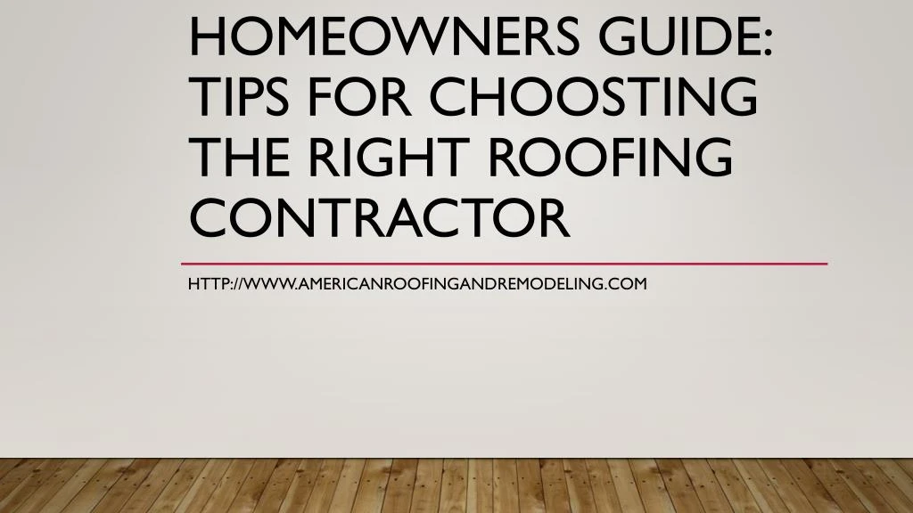 homeowners guide tips for choosting the right roofing contractor