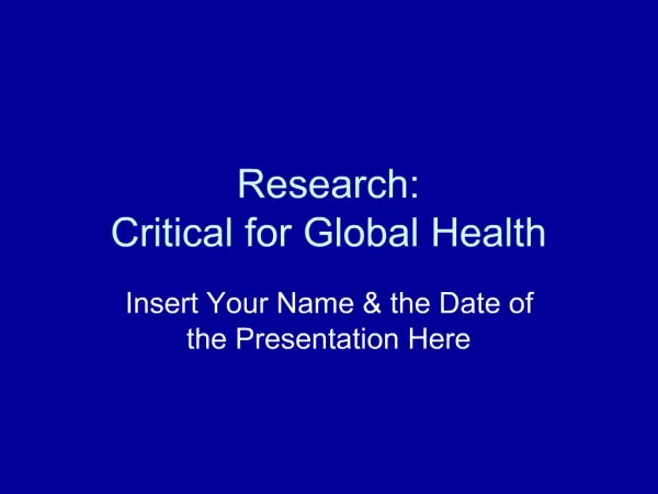 Research: Critical for Global Health
